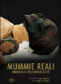 Mummie reali. Immortalità nell'antico Egitto. Ediz. illustrata - Francis Janot,Zahi Hawass - copertina