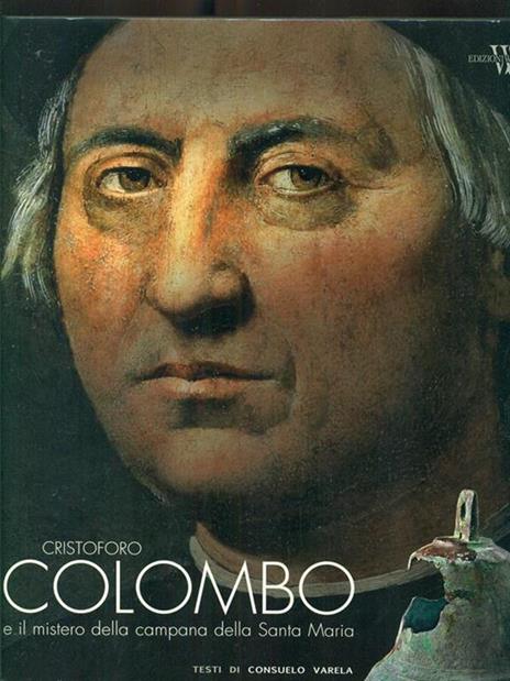 Cristoforo Colombo e il mistero della campana della Santa Maria. Ediz. illustrata - Consuelo Varela - copertina
