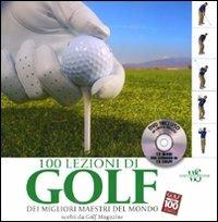 Cento lezioni di golf dei migliori maestri del mondo scelti da Golf Magazine. Ediz. illustrata. Con DVD - copertina