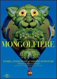Mongolfiere. Storia, evoluzione e grandi avventure. Ediz. illustrata - Jean-Jacques Becker,Roberto Magni,Daniela Comi - copertina
