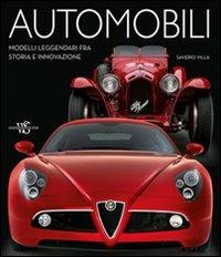 Automobili. Modelli leggendari fra storia e innovazione. Ediz. illustrata - Saverio Villa - copertina