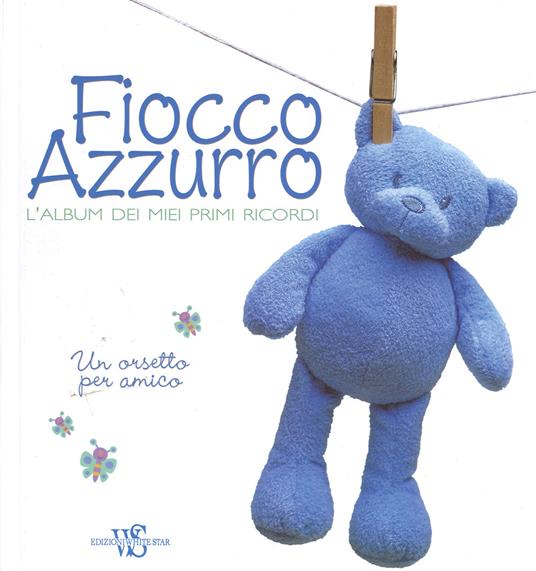 Fiocco azzurro. L'album dei miei primi ricordi. Un orsetto per amico. Ediz. illustrata - copertina