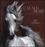 Cavalli arabi. I figli del vento. Ediz. illustrata