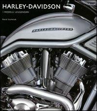 Harley-Davidson. I modelli leggendari. Ediz. illustrata - Pascal Szymezak - copertina