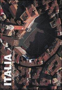 Italia tra cielo e terra. Ediz. illustrata - Marcello Bertinetti,Antonio Attini - copertina