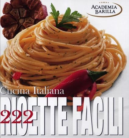 Cucina italiana. 222 ricette facili. Ediz. illustrata - copertina