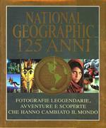 National Geographic. 125 anni. Ediz. illustrata