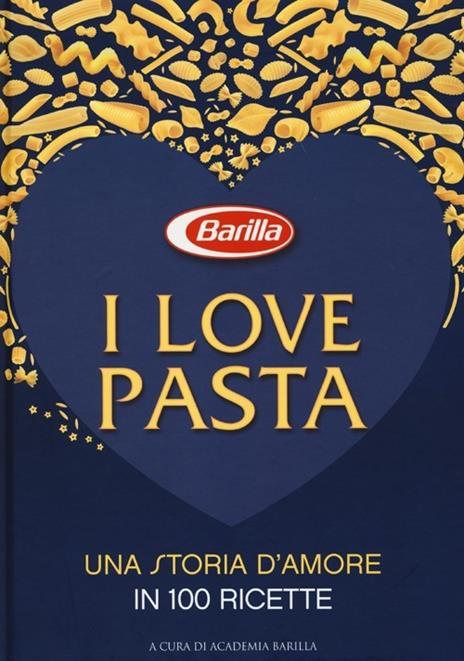 I love pasta. Una storia d'amore in 100 ricette - 5