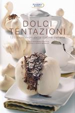 Dolci tentazioni. 120 capolavori della cucina italiana. Ediz. illustrata