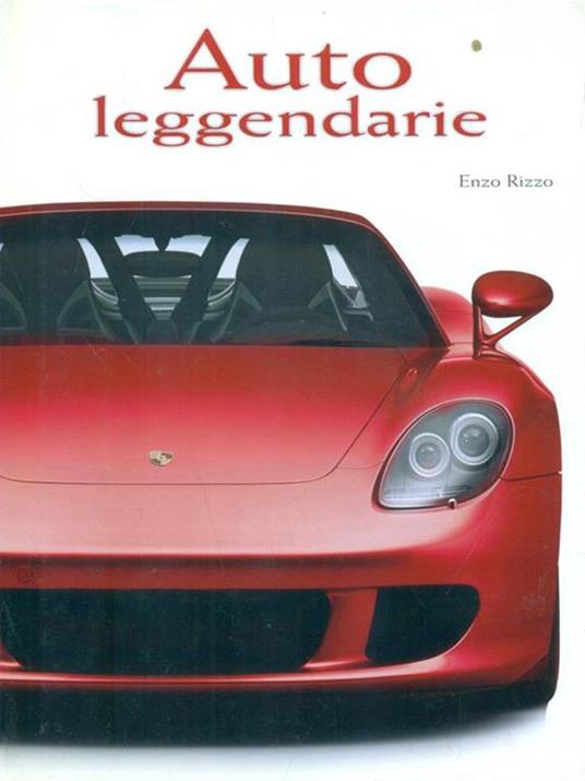 Auto leggendarie. Ediz. illustrata - Enzo Rizzo - 4