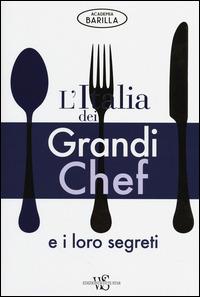 L' Italia dei grandi chef e i loro segreti. Ediz. illustrata - copertina