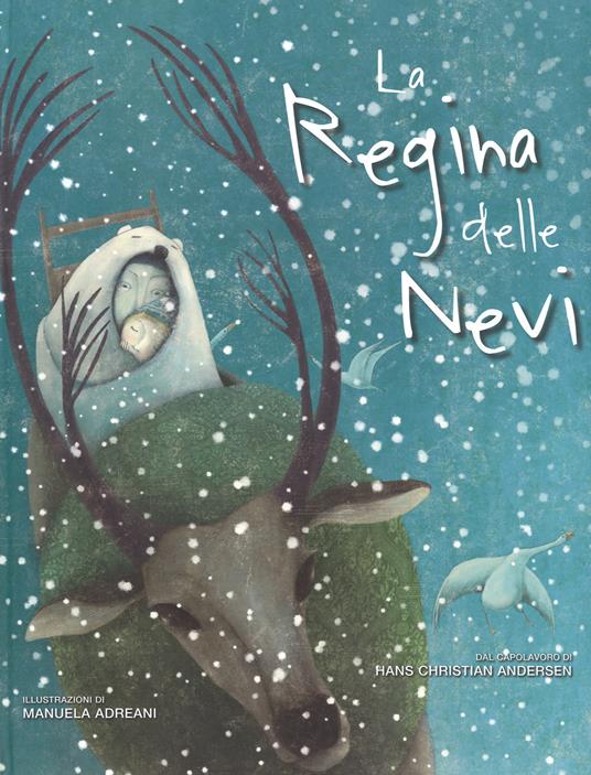 La regina delle nevi. Ediz. illustrata - Hans Christian Andersen,Manuela Adreani - copertina