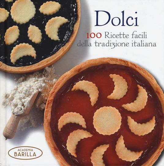 Dolci. 100 ricette facili della tradizione italiana - copertina