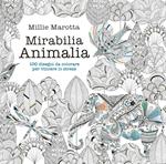 Mirabilia animalia. 100 disegni da colorare per vincere lo stress. Ediz. illustrata