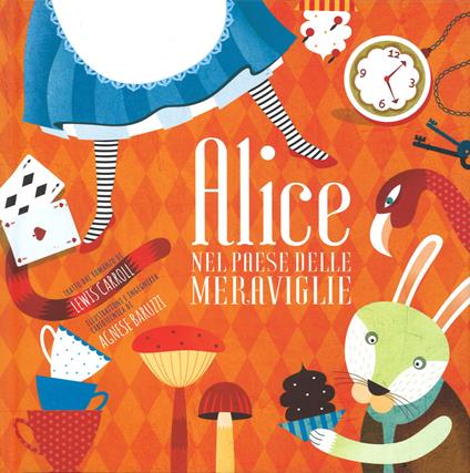 Alice nel paese delle meraviglie. Ediz. illustrata - Agnese Baruzzi,Lewis Carroll - copertina