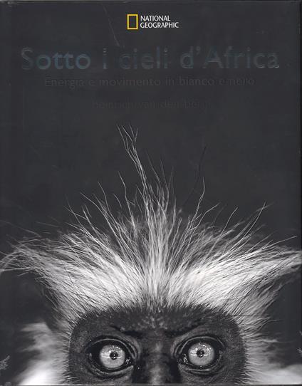 Sotto i cieli d'Africa. Energia e movimento in bianco e nero. Ediz. illustrata - Heinrich Van den Berg - copertina