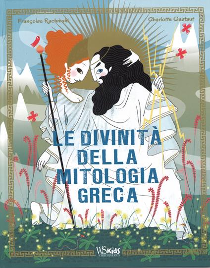 Le divinità della mitologia greca. Ediz. illustrata - Charlotte Gastaut - copertina