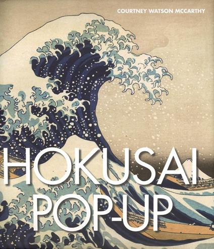 Hokusai. Pop-up - Courtney Watson McCarthy - copertina