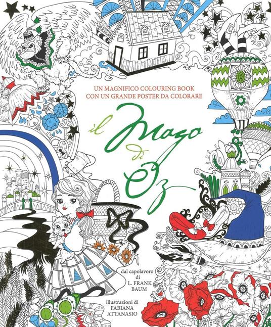 Il mago di Oz. Colouring book da L. Frank Baum. Con poster. Ediz. illustrata - Fabiana Attanasio - copertina