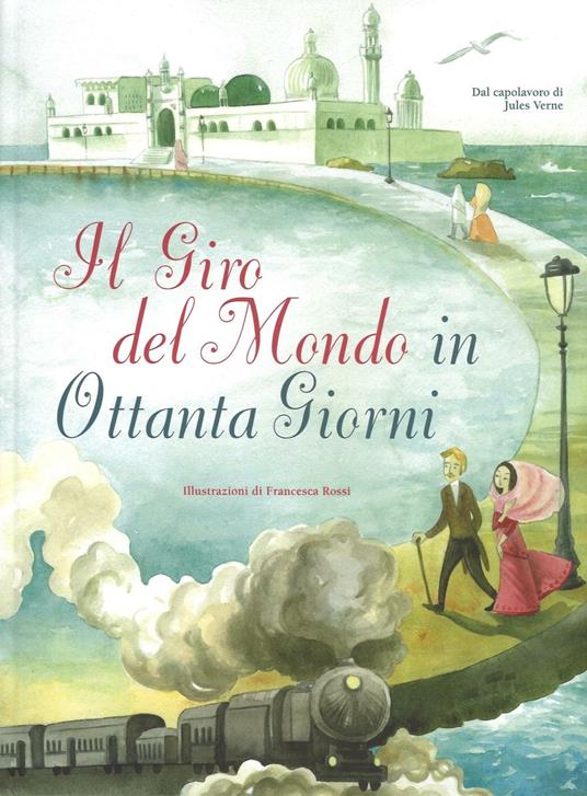 Il giro del mondo in 80 giorni da Jules Verne - Giada Francia - copertina
