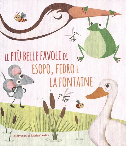 Le più belle favole di Esopo, Fedro e La Fontaine. Ediz. illustrata - Marisa Vestita - copertina