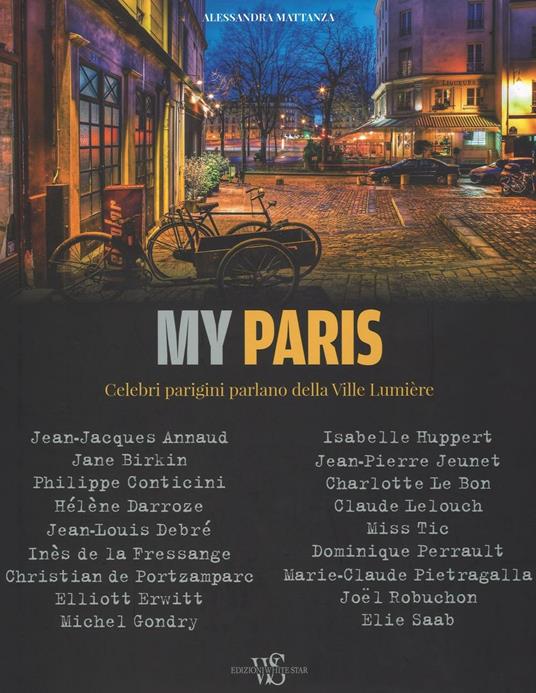 My Paris. Celebri parigini parlano della Ville Lumière. Ediz. illustrata - Alessandra Mattanza - copertina