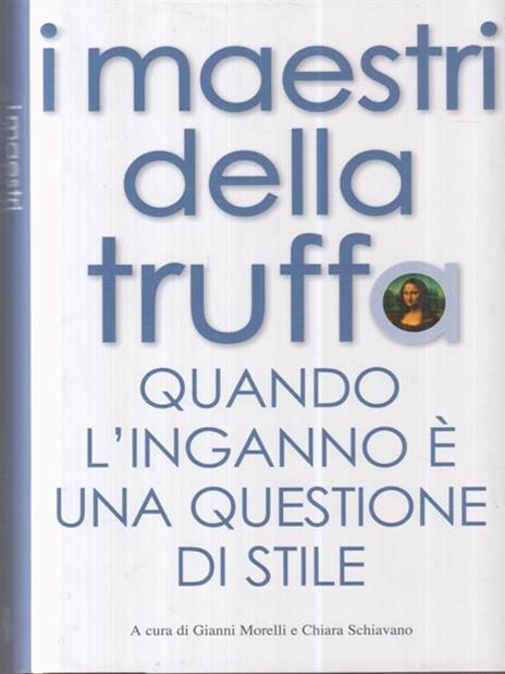 I maestri della truffa. Quando l'inganno è una questione di stile - 3