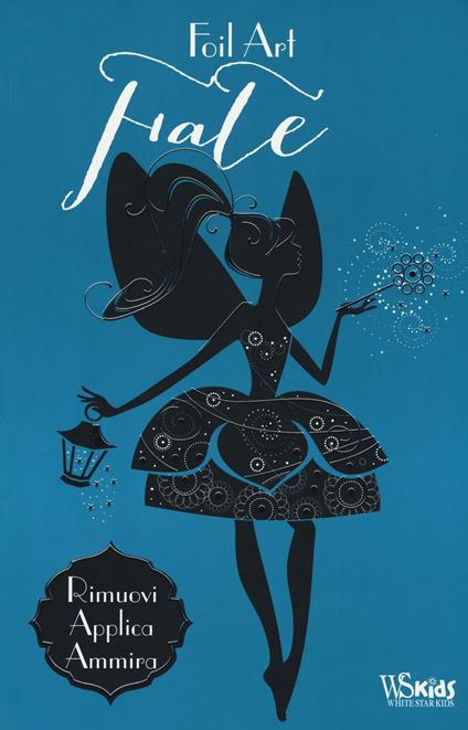 Fate. Foil art. Rimuovi, applica, ammira. Con adesivi. Ediz. illustrata - copertina