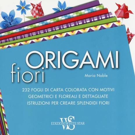 Origami. Fiori - Maria Noble - 2