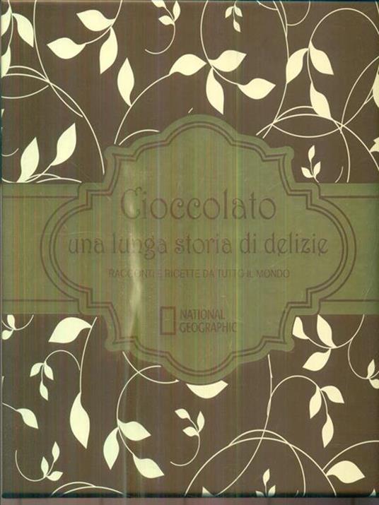 Cioccolato una lunga storia di delizie. Racconti e ricette da tutto il mondo. Ediz. illustrata - Howard-Yana Shapiro - 2
