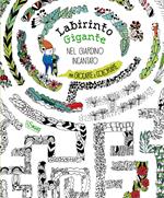 Labirinto gigante. Nel giardino incantato. Ediz. illustrata