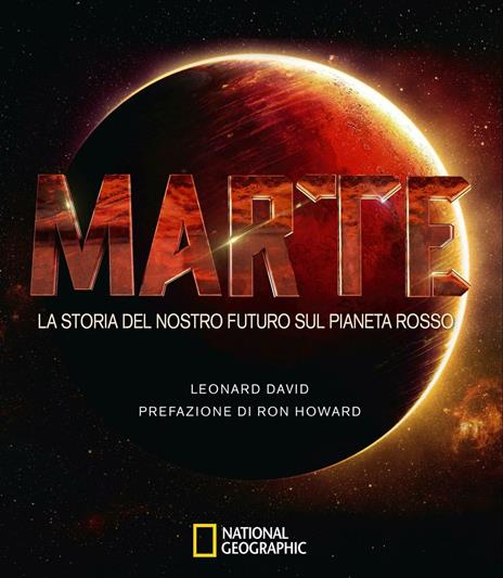 Marte. La storia del nostro futuro sul pianeta rosso - Leonard David - copertina