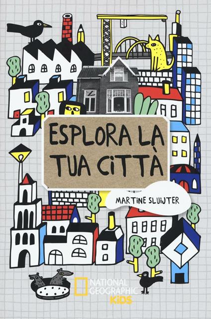 Esplora la tua città. Ediz. illustrata - Martine Slujter,Maartje Kuiper - copertina