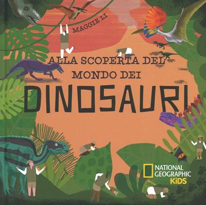 Alla scoperta del mondo dei dinosauri. Ediz. a colori - Li Maggie - copertina