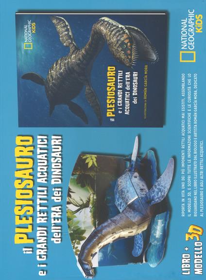 Il plesiosauro e i grandi rettili acquatici dell'era dei dinosauri. Dinosauri 3D. Ediz. a colori. Con gadget - copertina
