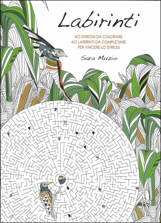 Labirinti. 60 disegni da colorare per vincere lo stress - Sara Muzio - copertina