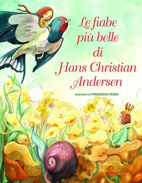 Le più belle fiabe di H. C. Andersen. Ediz. a colori - Francesca Rossi - copertina
