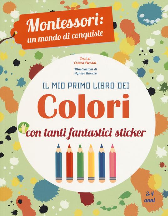 Il mio primo libro dei colori. Montessori: un mondo di conquiste. Ediz. a colori - Chiara Piroddi - copertina