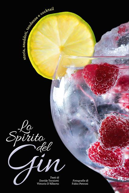 Lo spirito del gin. Storie, aneddoti, tendenze e cocktail - Davide Terziotti,Vittorio D'Alberto,Ekaterina Logvinova - copertina
