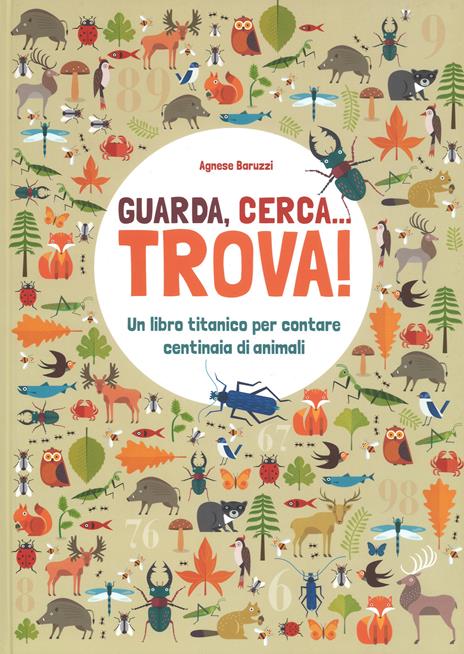 Guarda, cerca... trova! Un libro titanico per contare centinaia di animali. Ediz. a colori - Agnese Baruzzi - copertina