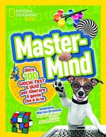 Master Mind. Piu' di cento giochi, test e puzzle