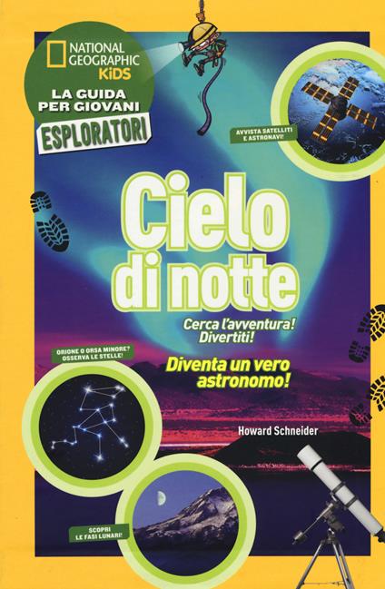 Cielo di notte. Cerca l'avventura! Divertiti! Ediz. a colori - Howard Schneider - copertina