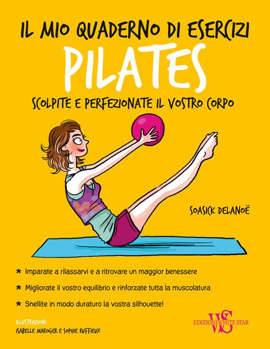 Il mio quaderno di esercizi. Pilates - Soasick Delanoë - copertina
