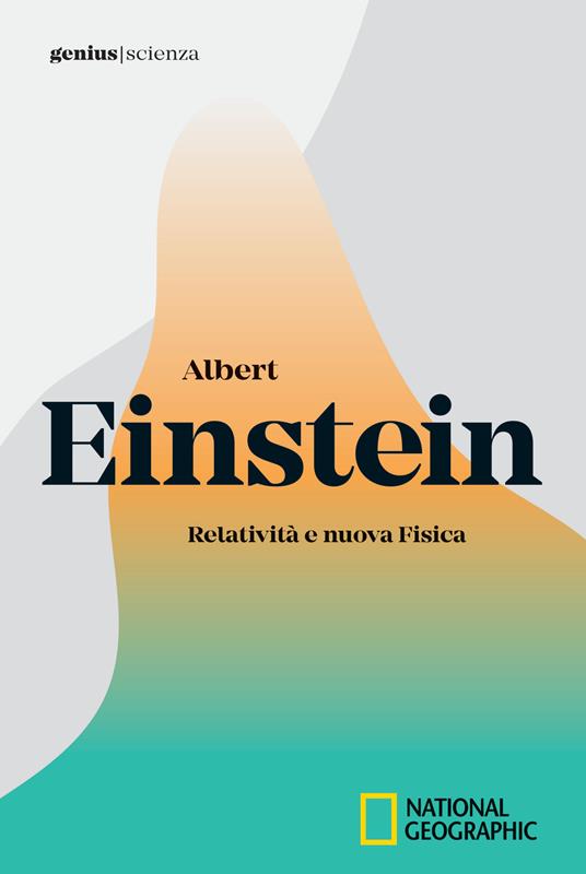 Albert Einstein. Relatività e nuova fisica - copertina