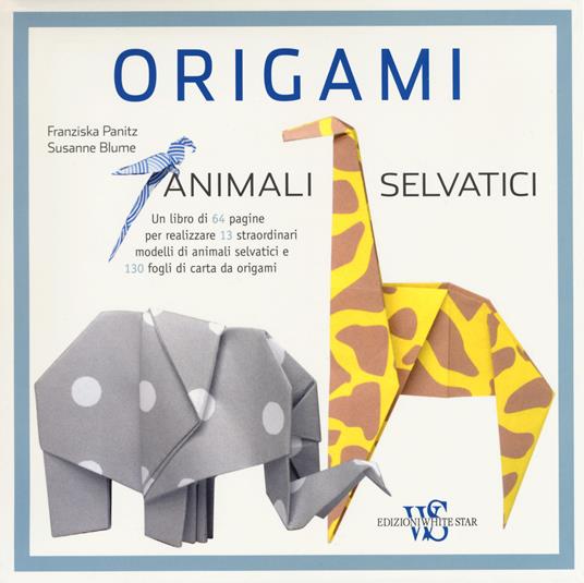 Origami. Animali selvatici. Ediz. a colori. Con gadget - Franziska Panitz,Susanne Blume - copertina