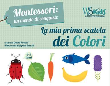 La mia prima scatola dei colori. Montessori un mondo di conquiste. ...