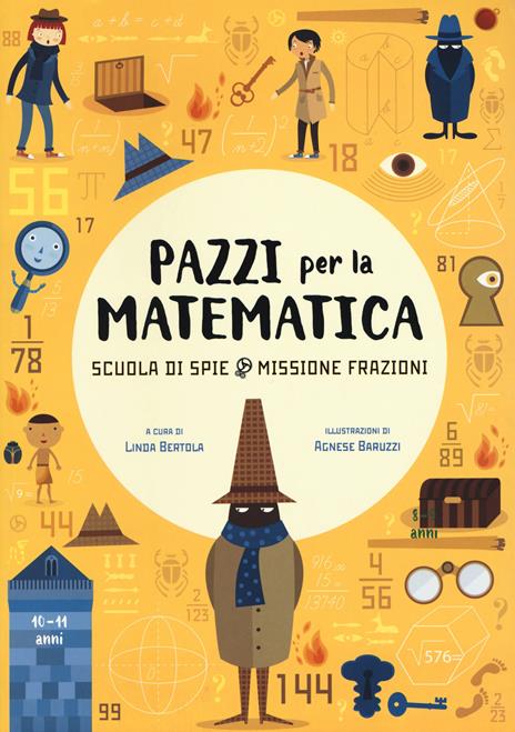 Scuola di spie. Missione frazioni. Pazzi per la matematica. Con adesivi. Ediz. a colori - copertina