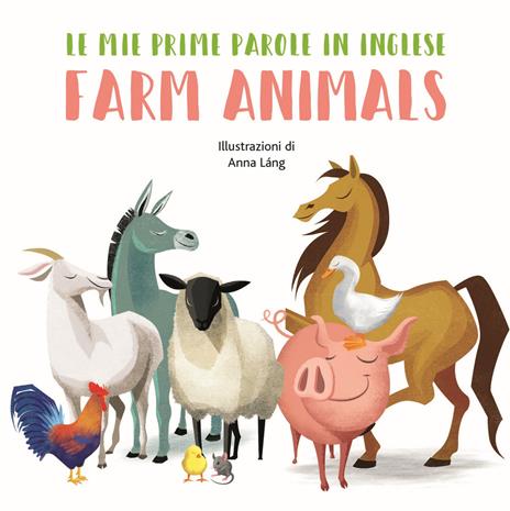 Farm animals. Le mie prime parole in inglese. Ediz. a colori - Anna Láng - copertina