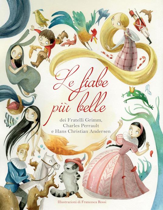 Le fiabe più belle dei fratelli Grimm, Charles Perrault e Hans