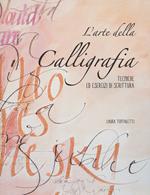 L' arte della calligrafia. Tecniche ed esercizi di scrittura